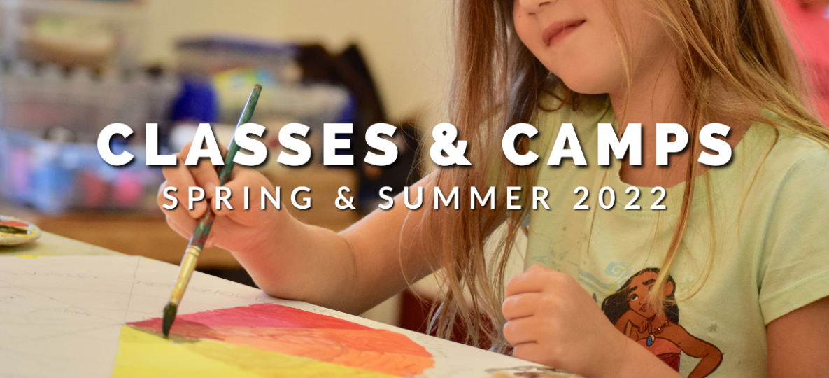 Spring Summer 2022 Classes and Camps
