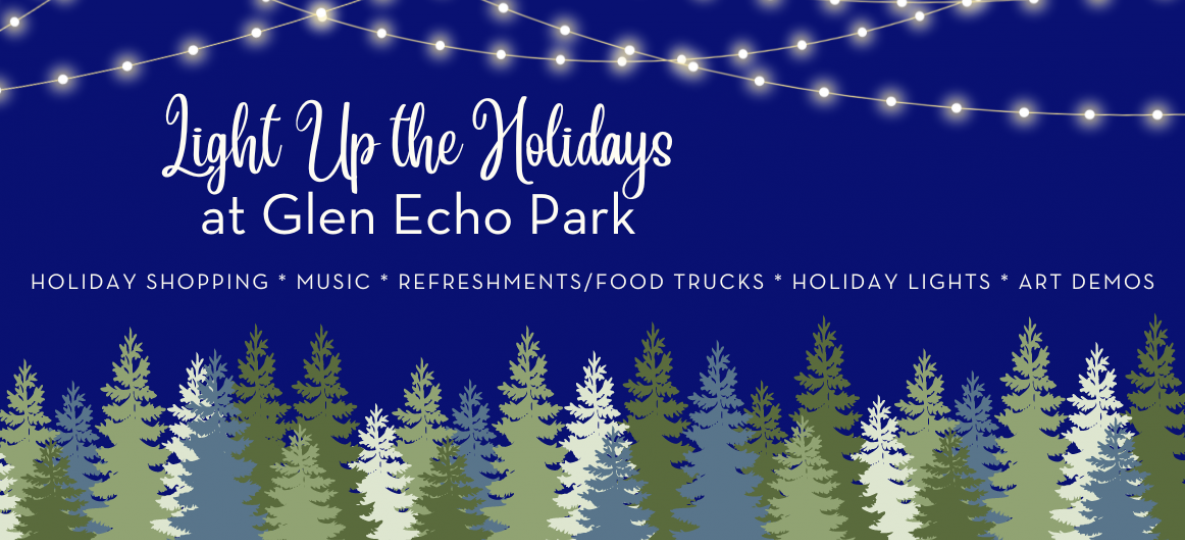 Light Up the Holidays at Glen Echo Park on a blue background with green tree silhouettes in the front