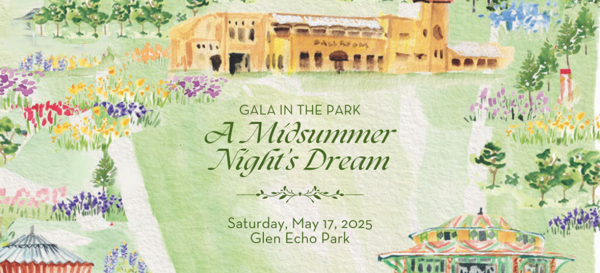 A colorful graphic with watercolor renderings of Glen Echo Park buildings as well as colorful flowers. Green text reads: Gala in the Park, A Midsummer Night's Dream, Saturday, May 17, 2025, Glen Echo Park