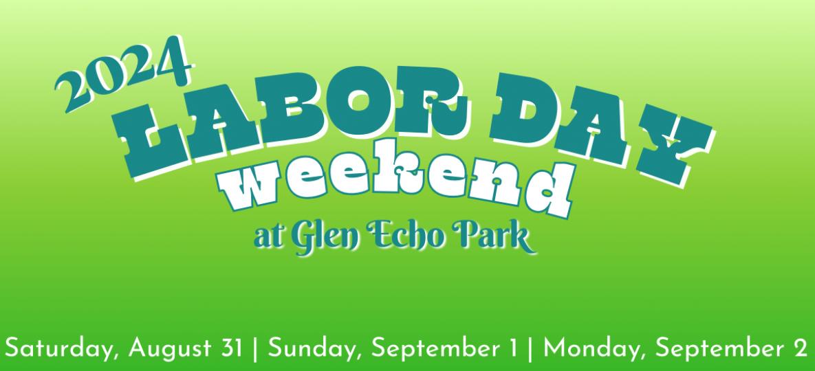 Green background with teal and white text "2024 Labor Day Weekend at Glen Echo Park"