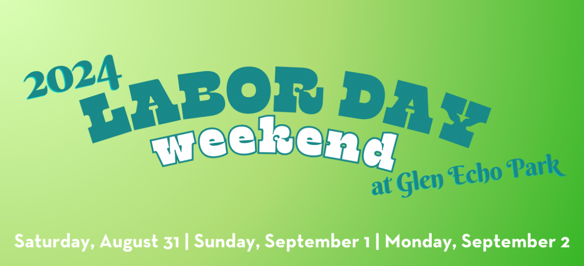 Green background with teal and white text "2024 Labor Day Weekend at Glen Echo Park"