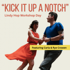 KICK IT UP A NOTCH! Lindy Hop workshops with Carla & Rye