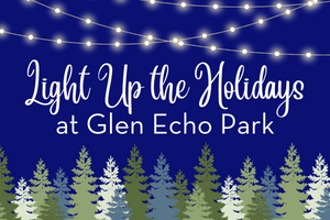 Light Up the Holidays at Glen Echo Park white text on blue background with trees along the bottom and string lights hanging across the top of the image