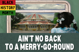 Ain't No Back to a Merry-Go-Round poster