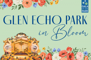 A colorful graphic with flowers and photo of the Park's Wurlitzer band organ and a light green background. Text says Glen Echo Park in Bloom.