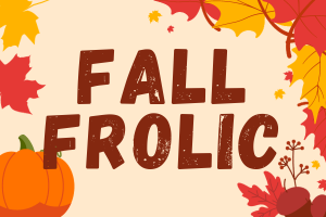 Fall Frolic graphic featuring leaves and a pumpkin