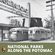 Historic image of the Glen Echo Park Trolley Line. Text reads National Parks Along the Potomac. 