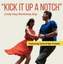 KICK IT UP A NOTCH! Lindy Hop workshops with Carla & Rye